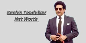 Sachin Tendulkar Net Worth